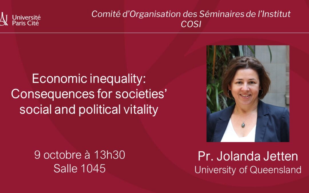 Jolanda Jetten (University of Queensland) : Economic inequality: Consequences for societies’ social and political vitality